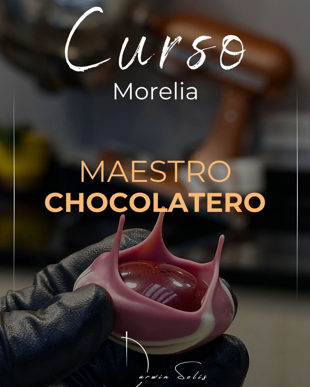 Maestro Chocolatero Chef Darwin Solis Morelia